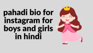 Best Pahadi Bio in Gujarati For Instagram For Boys and Girls