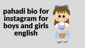 Best Pahadi Bio in Gujarati For Instagram For Boys and Girls