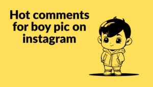 Best Comments For Boys Pic On Instagram in Gujarati & English