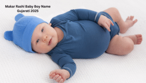 Makar Rashi Baby Boy Name Gujarati 2025 | મકર રાશીના બાળકોના નામ