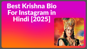 Read more about the article 750+ Best Krishna Bio For Instagram in Hindi & Gujarati [2025]