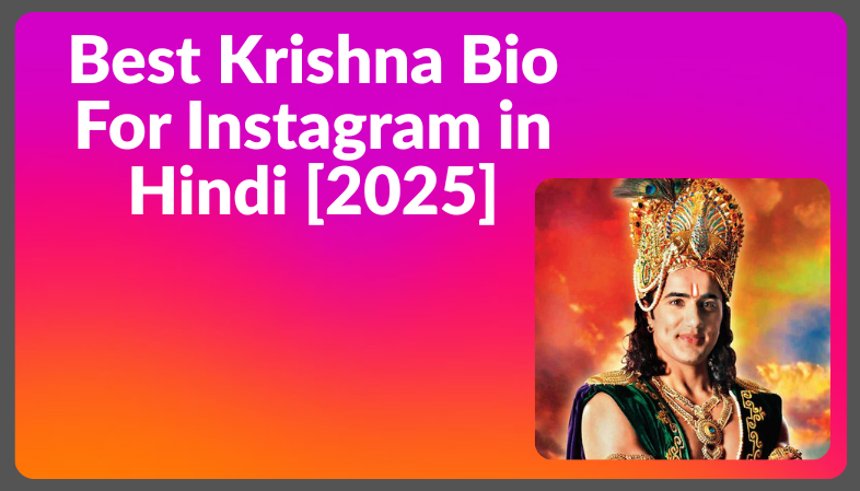 Read more about the article 750+ Best Krishna Bio For Instagram in Hindi & Gujarati [2025]