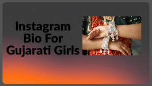 Best Instagram Bio in Gujarati Attitude & Unique (2025)