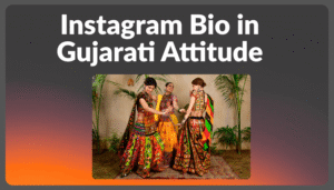 Best Instagram Bio in Gujarati Attitude & Unique (2025)