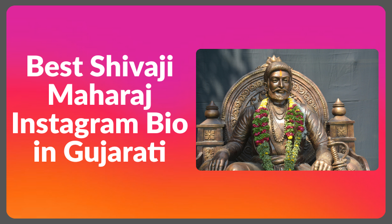 Read more about the article 990+ Best Shivaji Maharaj Instagram Bio in Gujarati | Chhatrapati Shivaji Maharaj Bio