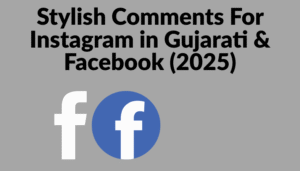 Read more about the article 450+ Best Stylish Comments For Instagram & Facebook in Gujarati  (2025)