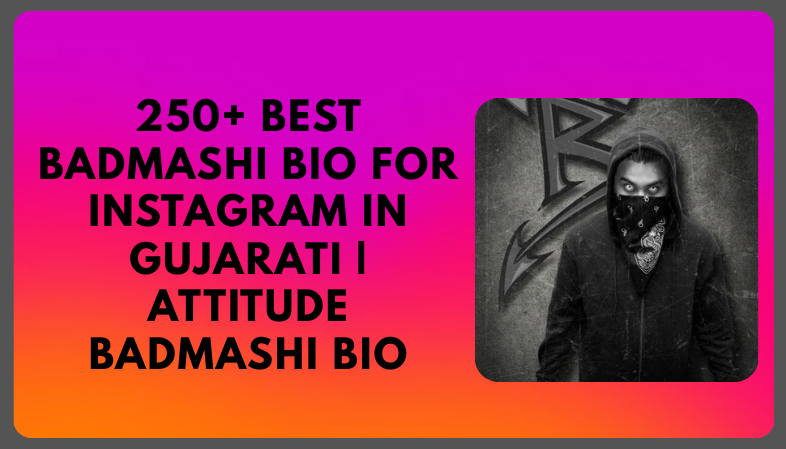 Read more about the article 250+ Best Badmashi Bio For Instagram in Gujarati | Attitude Badmashi Bio